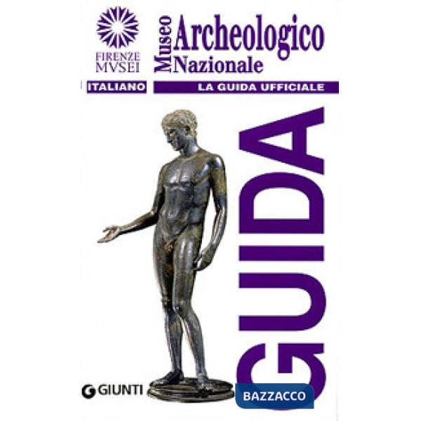 Museo archeologico nazionale. La guida ufficiale