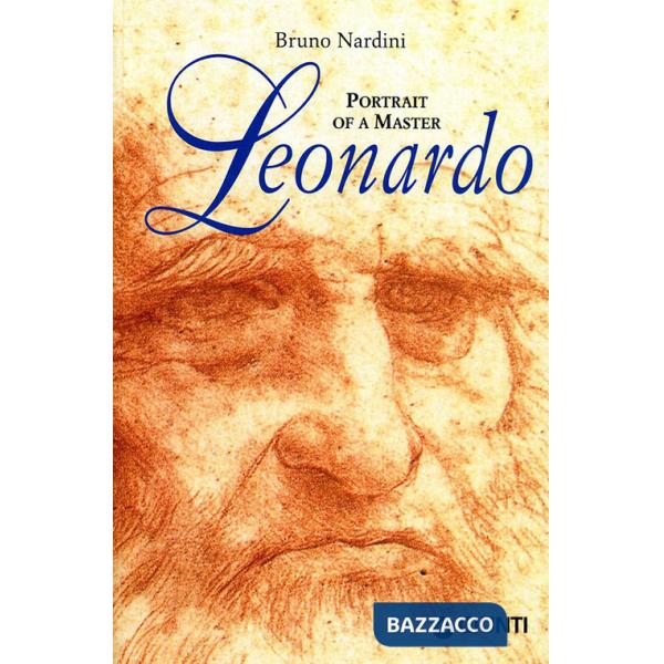 Leonardo. Portrait of a master. Ediz. illustrata