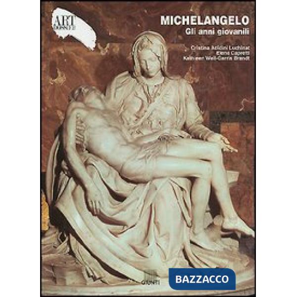 Michelangelo. Gli anni giovanili. Ediz. illustrata