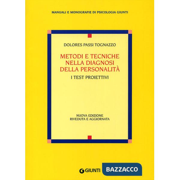 Metodi e tecniche nella diagnosi della personalità. I test proiettivi. Nuova ediz.