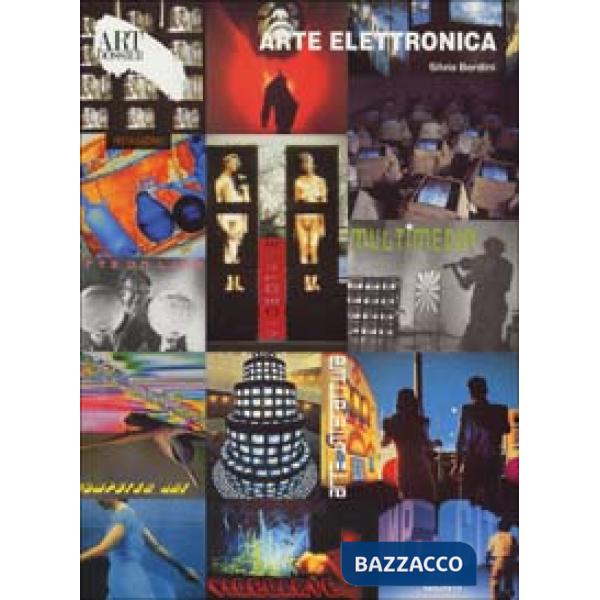Arte elettronica. Ediz. illustrata