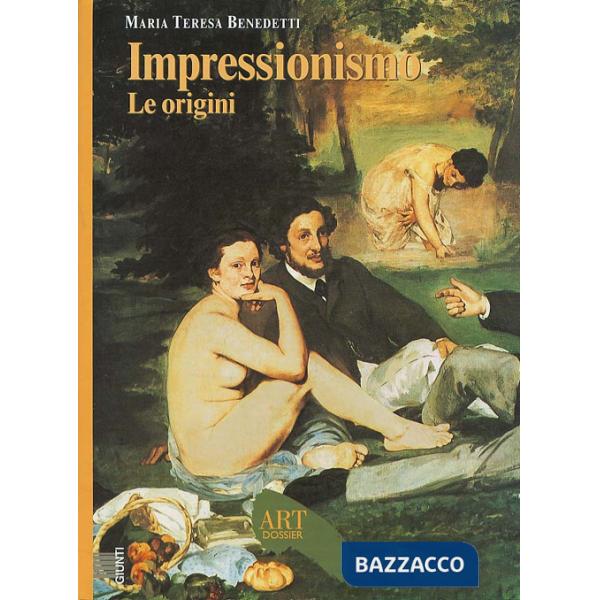 Impressionismo. Le origini. Ediz. illustrata