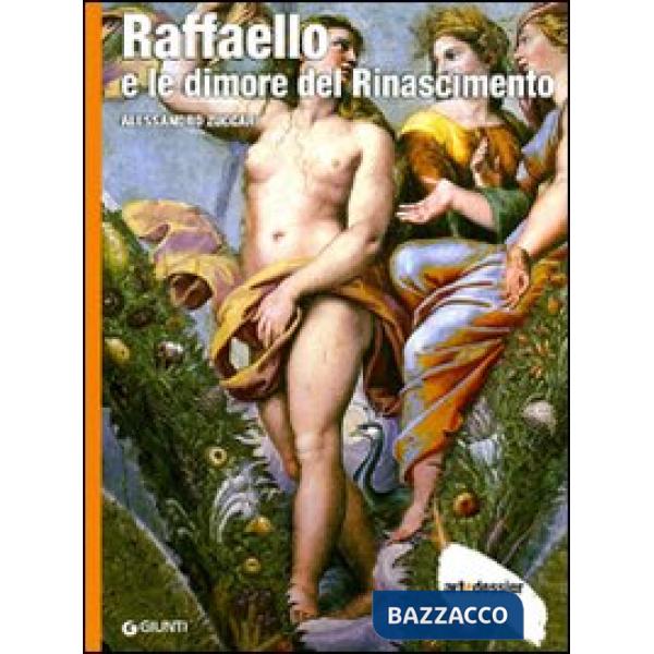 Raffaello e le dimore del Rinascimento. Ediz. illustrata