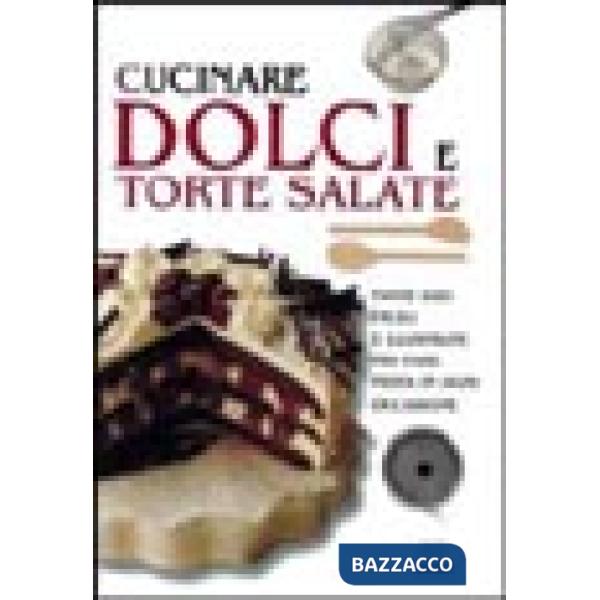 Cucinare dolci e torte salate