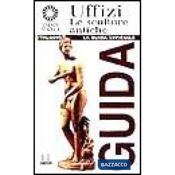 Uffizi. Le sculture antiche