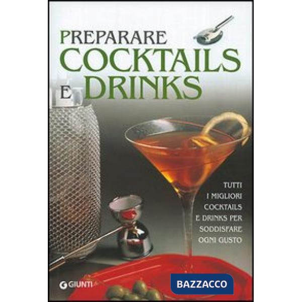 Preparare cocktails e drinks. Cocktails, short e long drinks, hot drinks e soft 