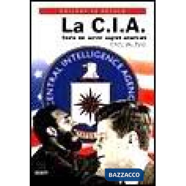 Cia. Storia dei servizi segreti americani (La)