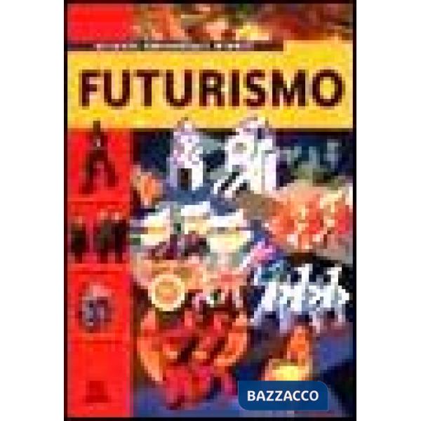 Futurismo. Ediz. illustrata
