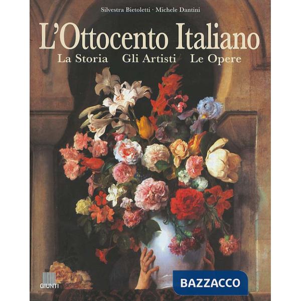 Ottocento italiano. La storia, gli artisti, le opere (L')