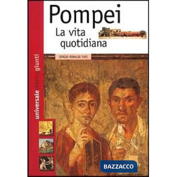 Pompei. La vita quotidiana