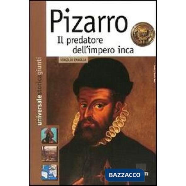 Pizarro. Il predatore dell'impero inca