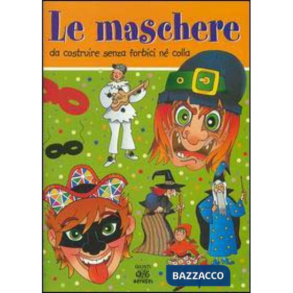 Maschere da costruire senza forbici né colla. Ediz. illustrata (Le)