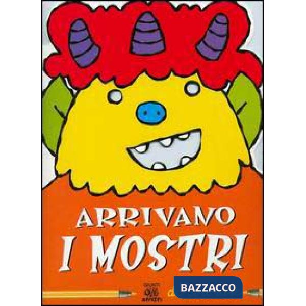 Arrivano i mostri da colorare. Ediz. illustrata
