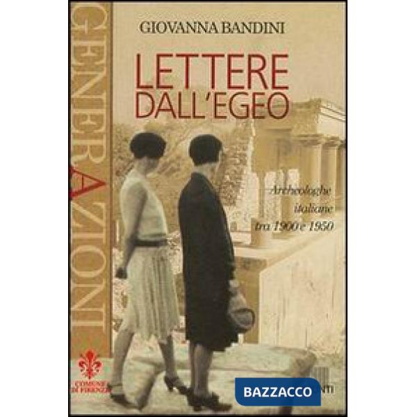 Lettere dall'Egeo. Archeologhe italiane tra 1900 e 1950