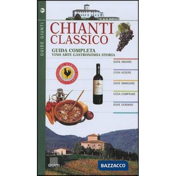 Chianti classico. Guida completa