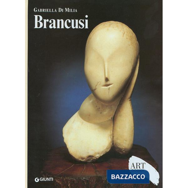 Brancusi. Ediz. illustrata