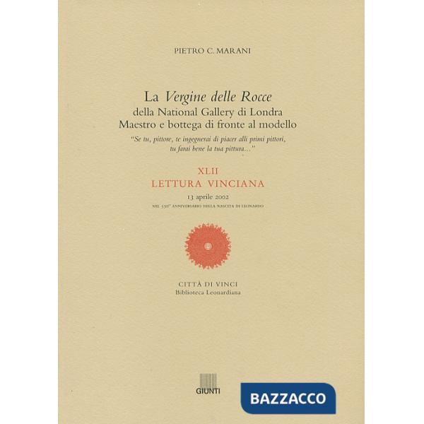 Vergine delle Rocce della National Gallery di Londra. Maestro e bottega di fronte al modello. XLII Lettura vinciana (13 aprile 2