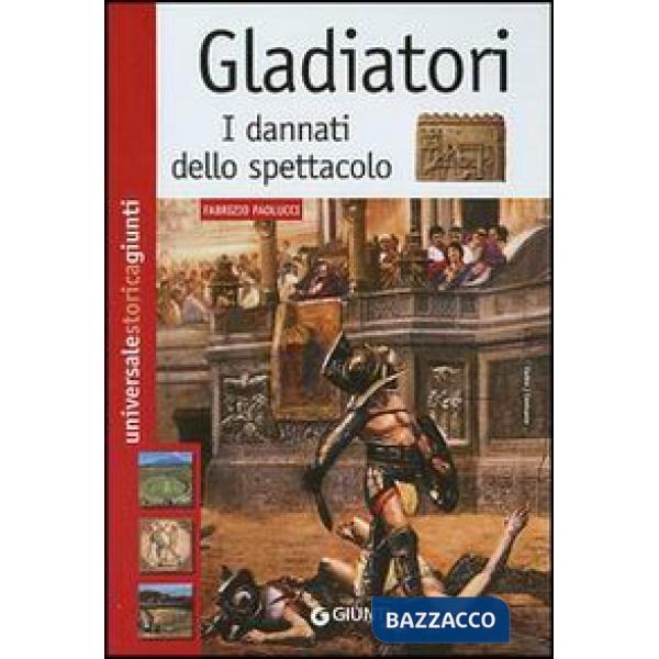 Gladiatori. I dannati dello spettacolo