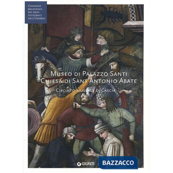 Museo di Palazzo Santi. Chiesa di Sant'Antonio Abate. Circuito museale di Cascia (Fondazione CRP). Ediz. illustrata. Con DVD
