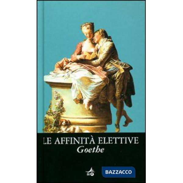 Affinità elettive (Le)