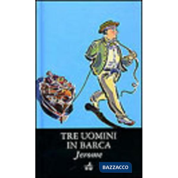 Tre uomini in barca. Per non parlar del cane