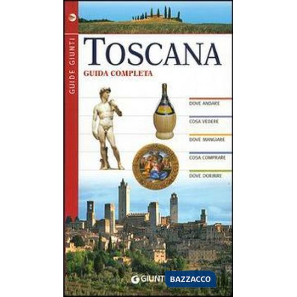 Toscana. Guida completa