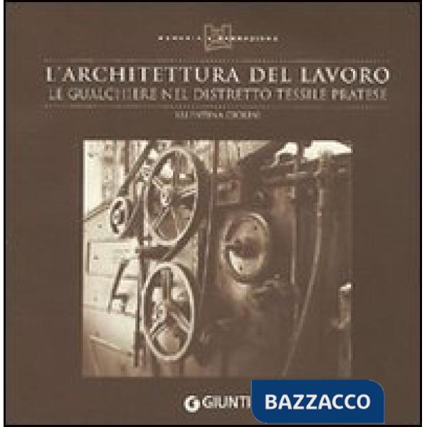 Architettura del lavoro. Le gualchiere nel distretto tessile pratese (L')