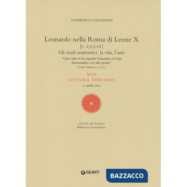 Leonardo nella Roma di Leone X. XLIII lettura vinciana