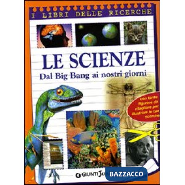 Scienze. Dal big bang a internet. Ediz. illustrata (Le)