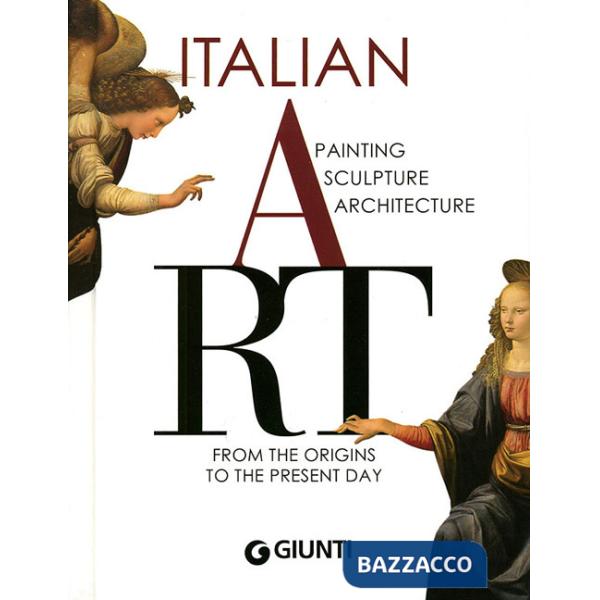 Italian art. Painting, sculpture, architecture from the origins to the present day