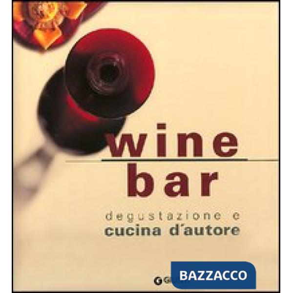Wine bar. Degustazione e cucina d'autore