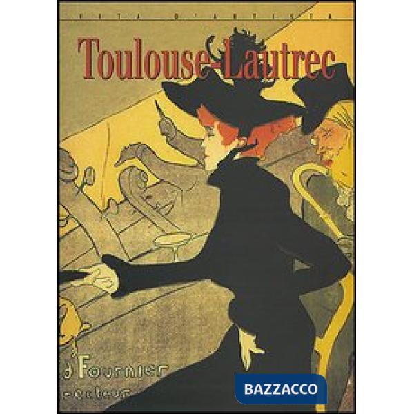 Toulouse-Lautrec. Ediz. illustrata