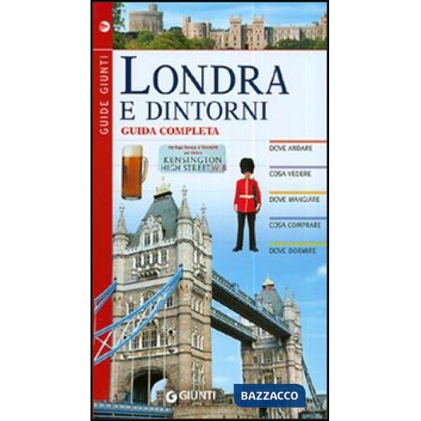 Londra e dintorni. Guida completa