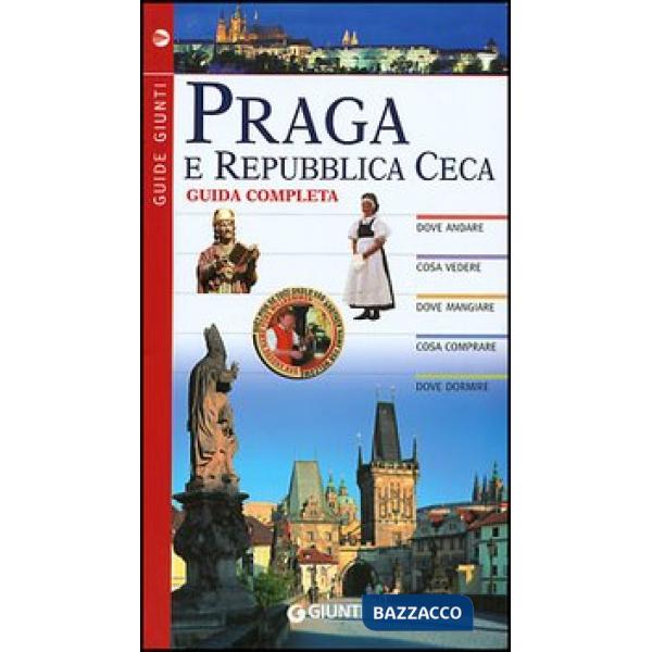 Praga e Repubblica Ceca. Guida completa