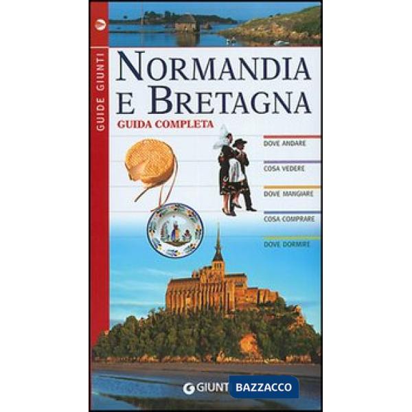 Normandia e Bretagna. Guida completa