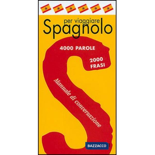 Spagnolo per viaggiare. Manuale di conversazione