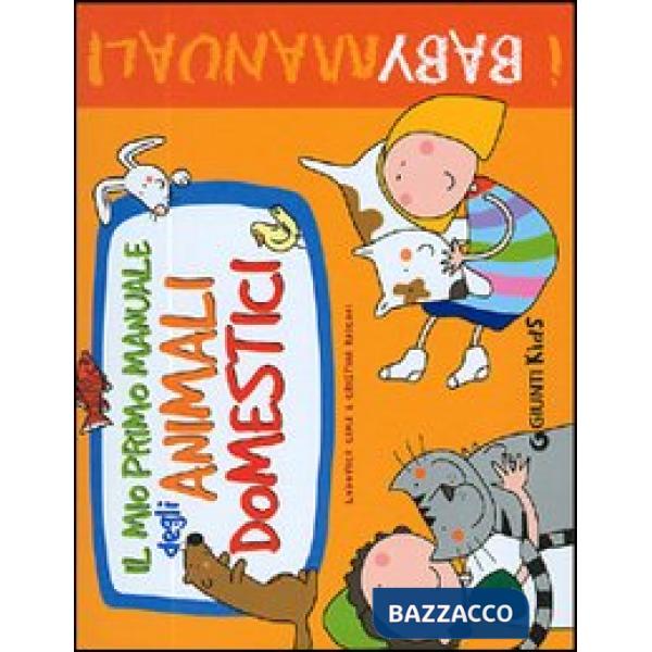 Mio primo manuale degli animali domestici (Il)