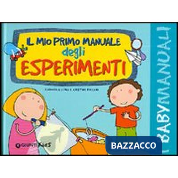 Mio primo manuale degli esperimenti (Il)