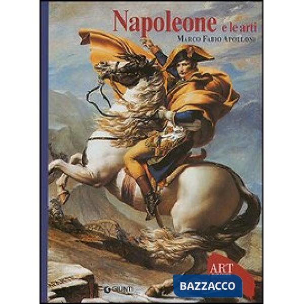 Napoleone e le arti. Ediz. illustrata