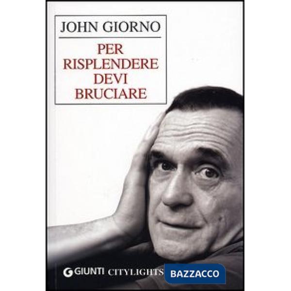 Per risplendere devi bruciare