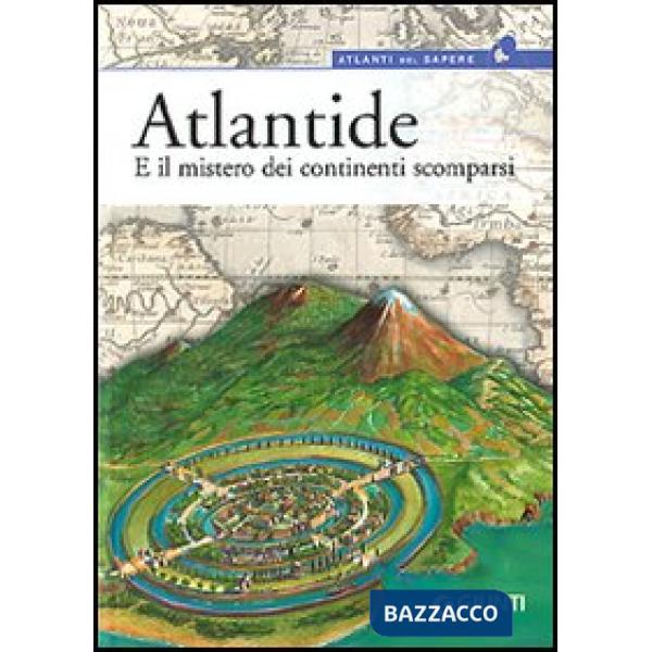 Atlantide. E il mistero dei continenti scomparsi