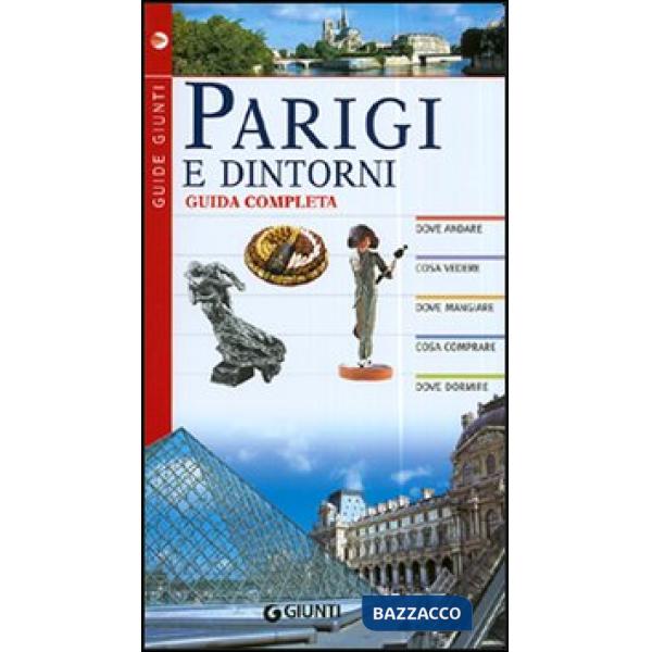 Parigi e dintorni. Guida completa