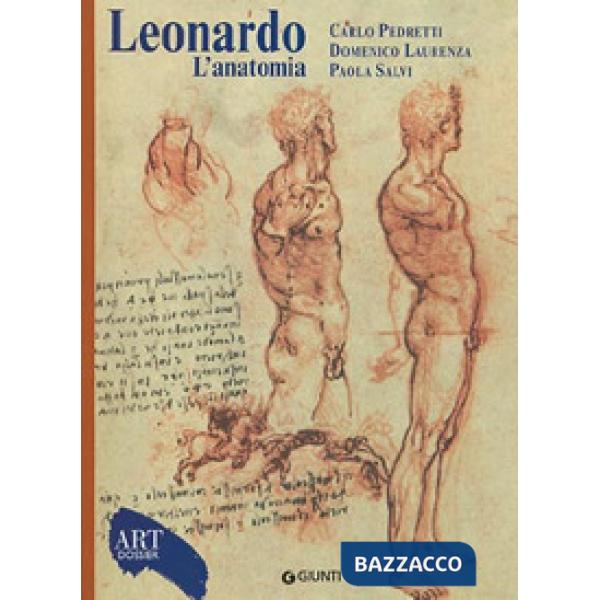 Leonardo. L'anatomia. Ediz. illustrata