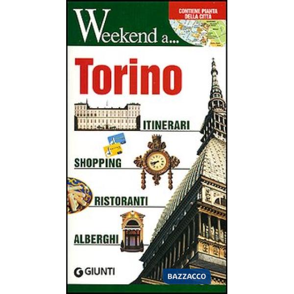 Torino. Itinerari, shopping, ristoranti, alberghi