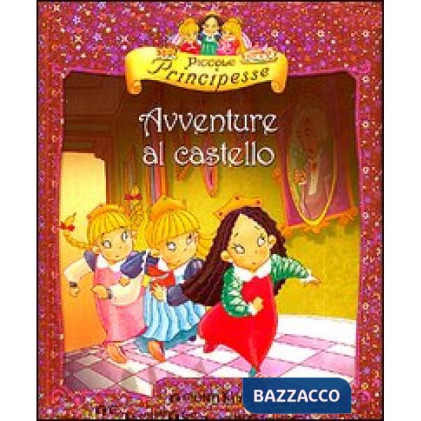 Piccole principesse. Avventure al castello