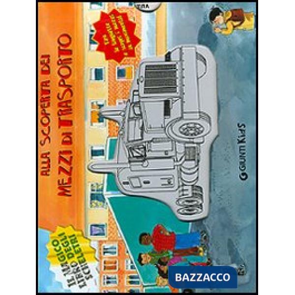 Alla scoperta dei mezzi di trasporto. Il magico libro degli scheletri