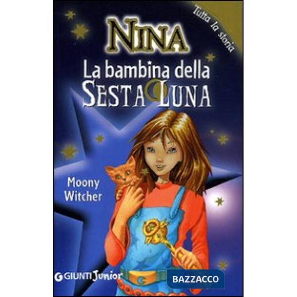 Bambina della sesta luna. Tutta la storia (La)