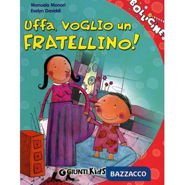 Uffa, voglio un fratellino!