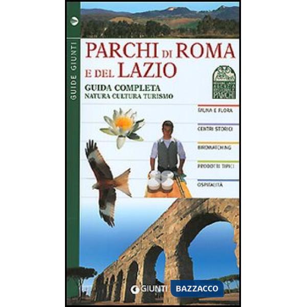 Parchi di Roma e del Lazio. Guida completa natura cultura turismo