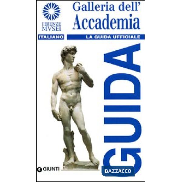 Galleria dell'Accademia. La guida ufficiale